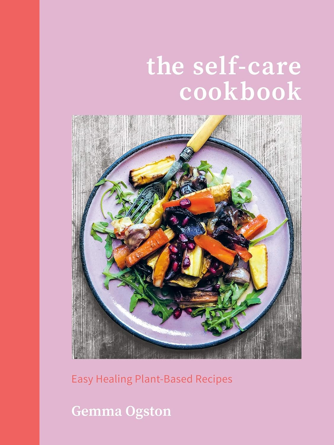 Nourish Your Soul: The Self-Care Cookbook for Healing Recipes!